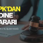 SPK’dan ODINE kararı: 21 kişiye 2 yıl işlem yasağı