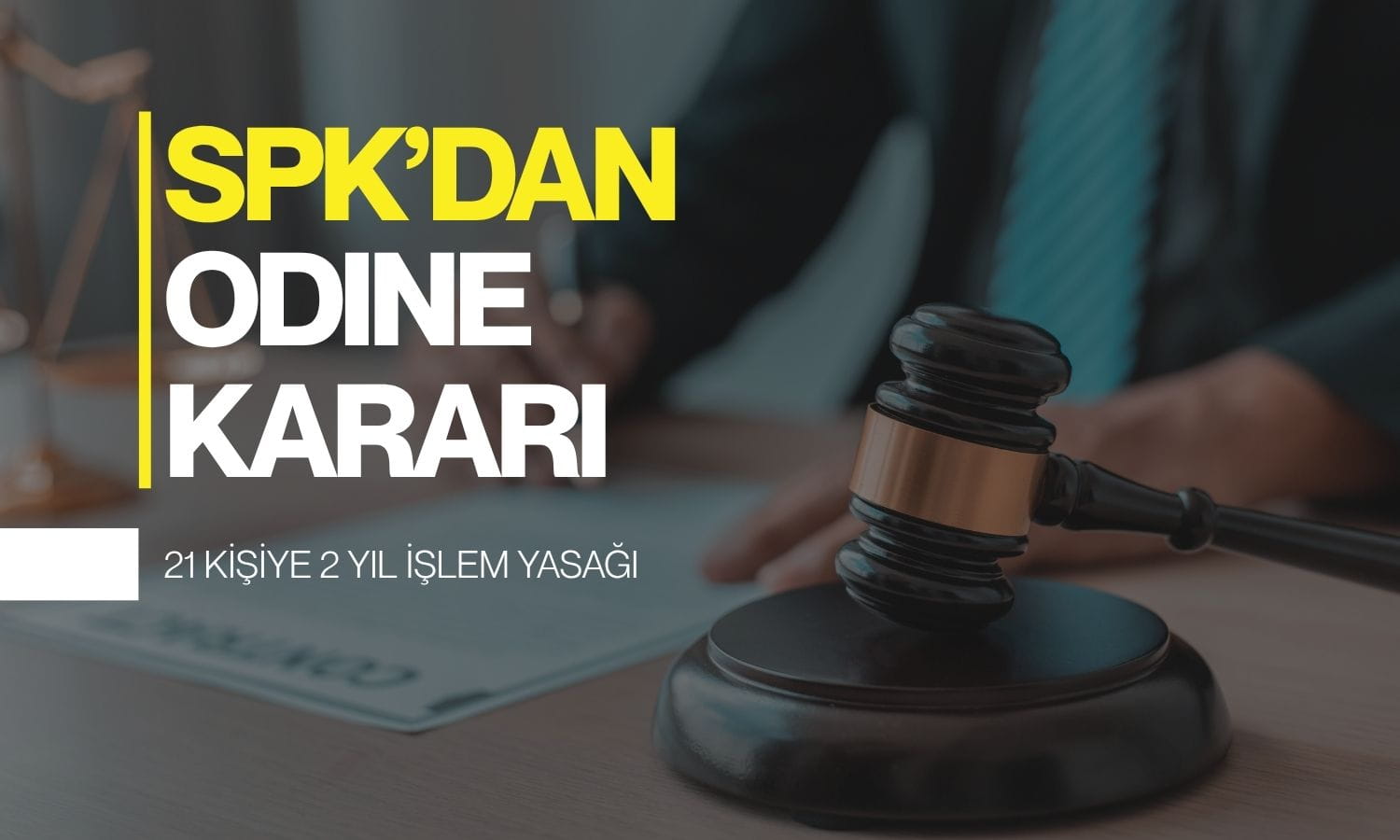 SPK’dan ODINE kararı: 21 kişiye 2 yıl işlem yasağı