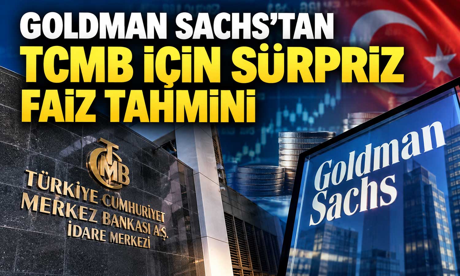 TCMB’nin faiz kararı için Goldman Sachs’tan ters köşe beklenti