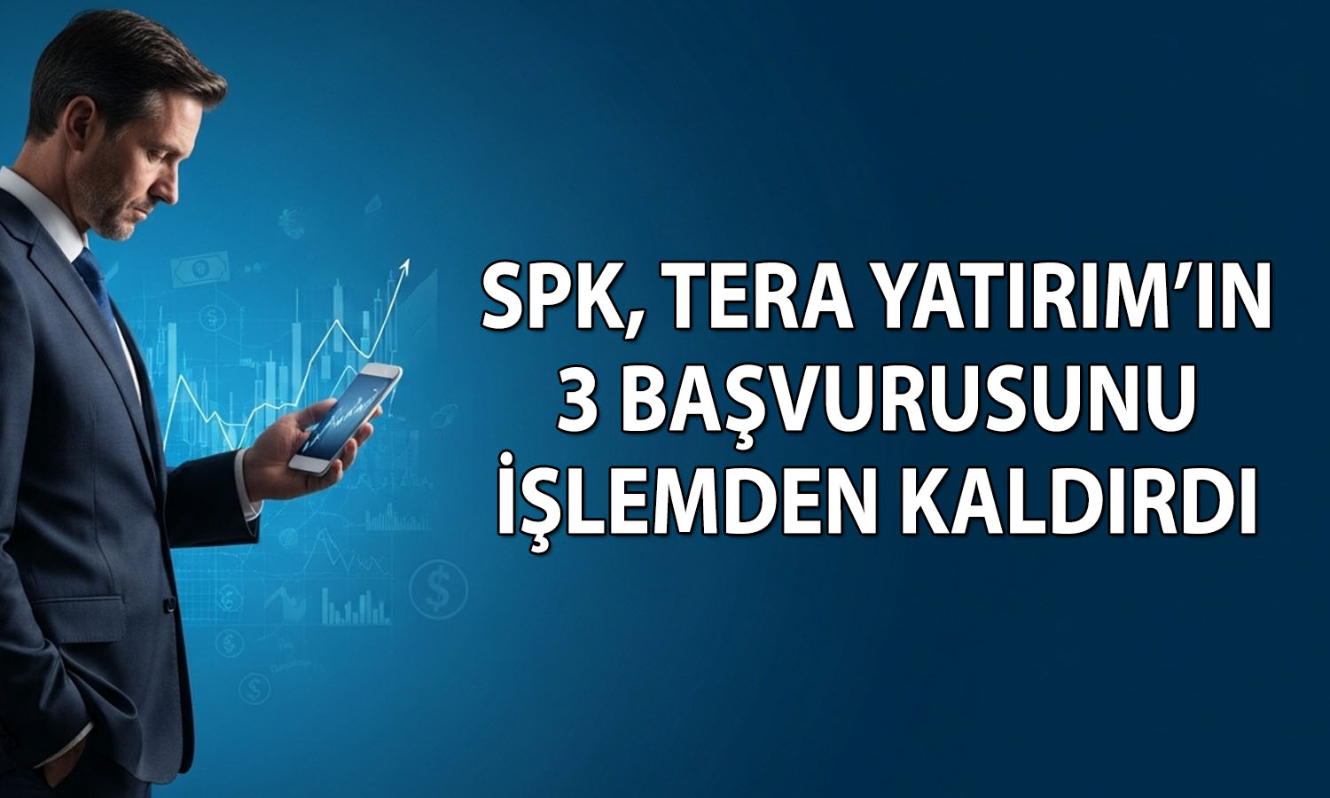 Tera Yatırım’ın 3 başvurusu SPK engeline takıldı