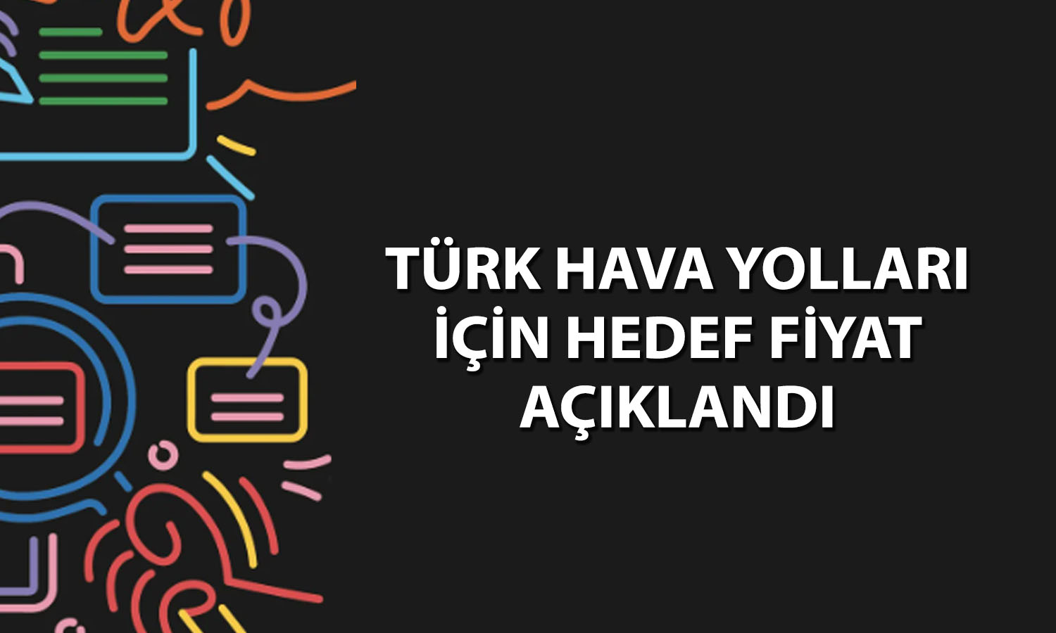 THYAO trafik sonuçları beğenildi mi? Hissede hedef fiyat ne?