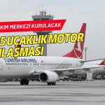 THY’den 295 uçaklık motor anlaşması: Bakım merkezi kurulacak
