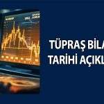 Tüpraş (TUPRS) 3Ç26 bilanço tarihi belli oldu