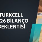 Turkcell 3Ç26 bilanço beklentisi: Net kar zayıflayabilir