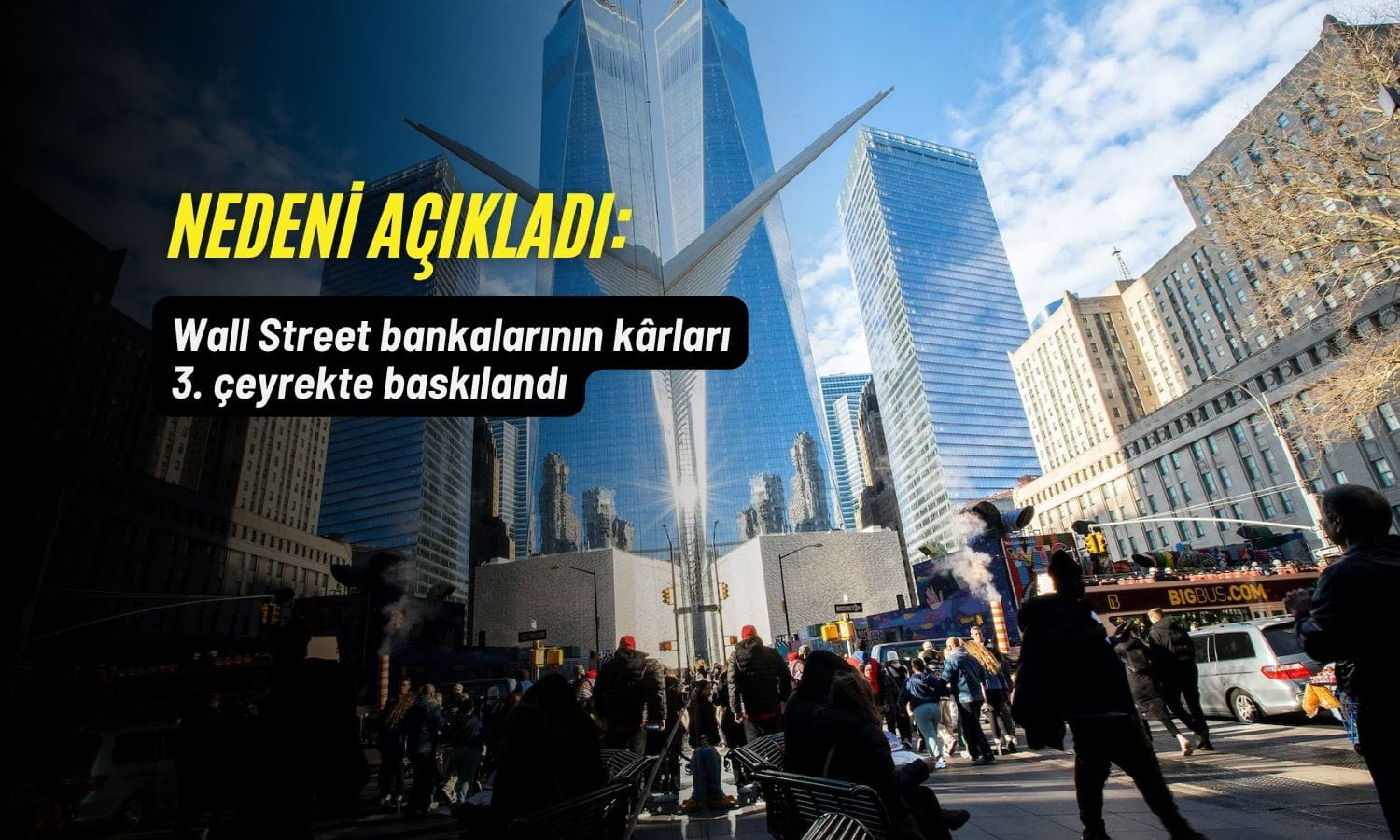 Wall Street bankalarının kârı baskılandı: Nedeni açıklandı