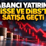 Yabancıların hisse ve DİBS satışları hızlandı