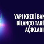 Yapı Kredi Bankası (YKBNK) 3Ç26 bilanço tarihini açıkladı