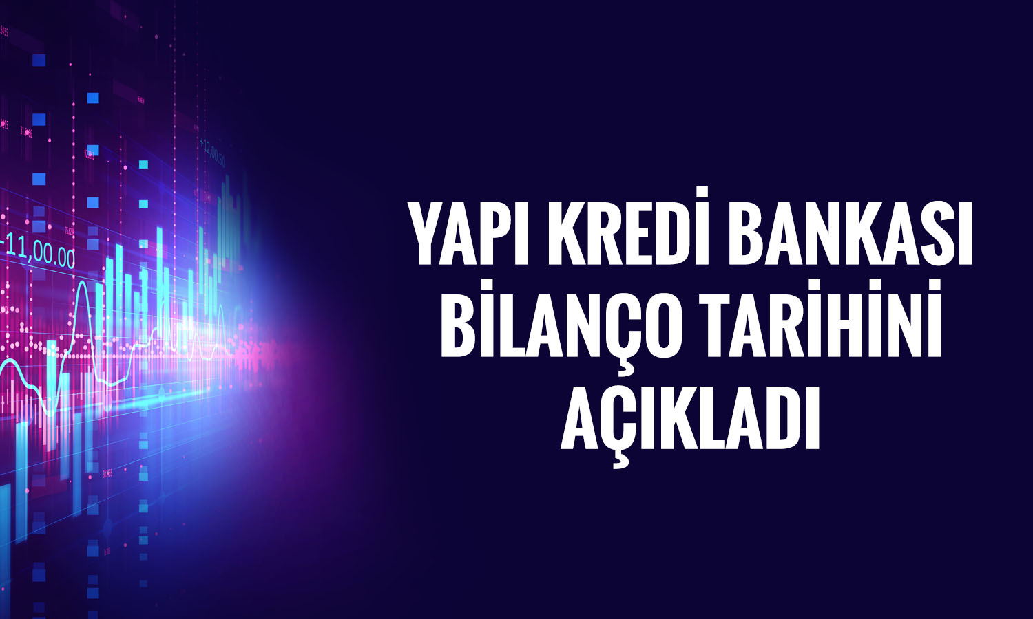 Yapı Kredi Bankası (YKBNK) 3Ç26 bilanço tarihini açıkladı